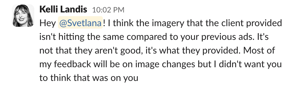 Slack message from Kelli Landis to Svetlana about the client-provided imagery not hitting the same as previous ads, and that most feedback will be on image changes